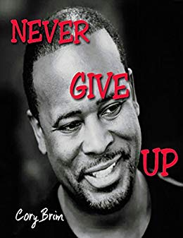 Never Give Up eBook: Cory Brim: Gateway